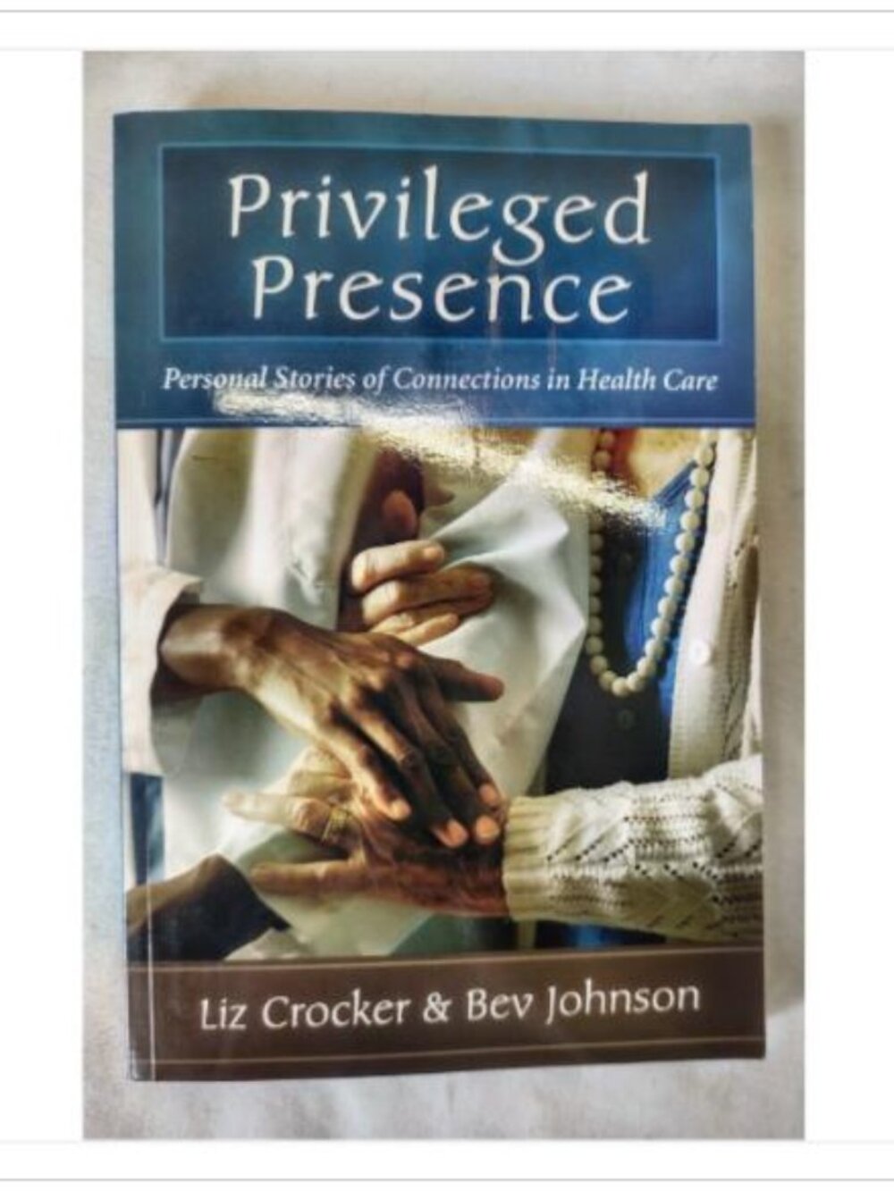Privileged Presence Personal Stories Connections Health Publishing 2006 PB